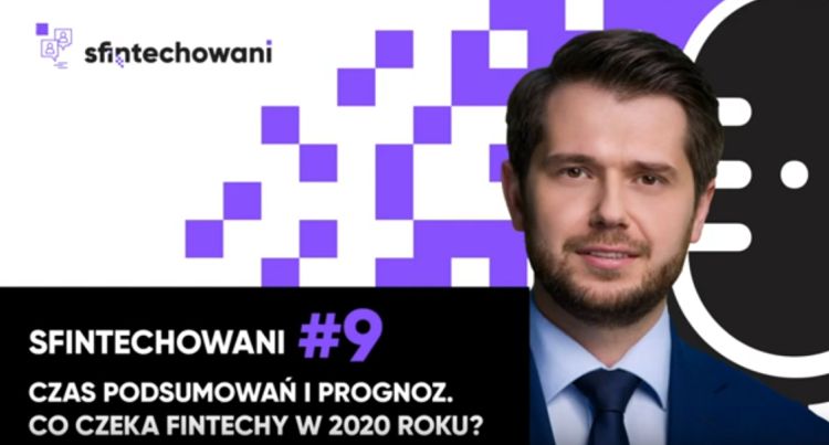 Czas podsumowań i prognoz. Co czeka fintechy w 2020 roku? Podcast #9