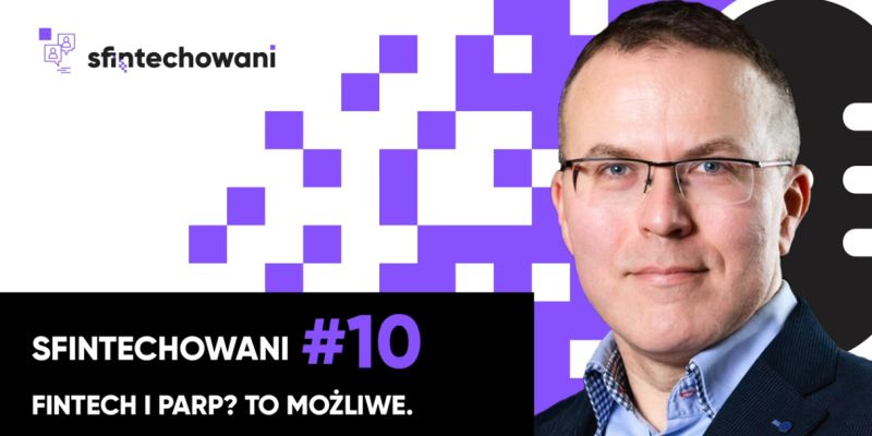 Fintech i PARP? To możliwe. Podcast #10