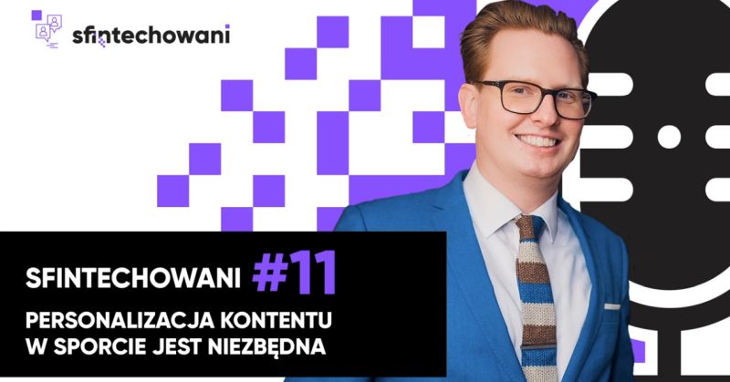 Personalizacja kontentu w sporcie jest niezbędna. Podcast#11